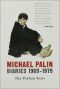 [Palin Diaries 01] • Diaries 1969–1979 The Python Years